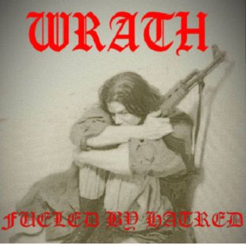 Wrath - Fueled by Hatred (2025)