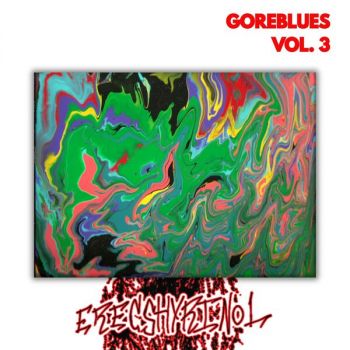 Erecshyrinol - Goreblues, Vol. 3 (2025)