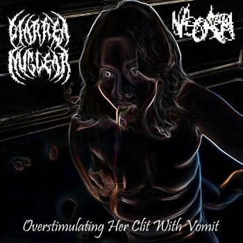 Diarrea Nuclear / Vomit Beer on Aki Streeter's Rotten Corpse - Overstimulating Her Clit With Vomit (2025)