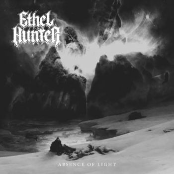 Ethel Hunter - Absence of Light (2025)