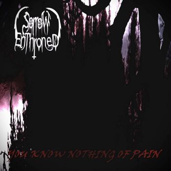 Sorrow Enthroned - You Know Nothing of Pain (2025)