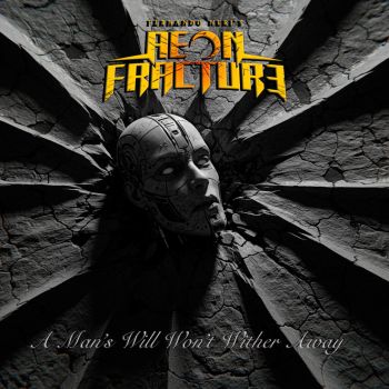 Fernando Neri's Aeon Fracture - A Man's Will Won't Wither Away (Single) (2025)