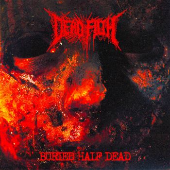 Dead Filth - Buried Half Dead (2025)