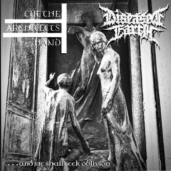Cut the Architect's Hand / Diseased Earth - ...and We Shall Seek Oblivion (2025)