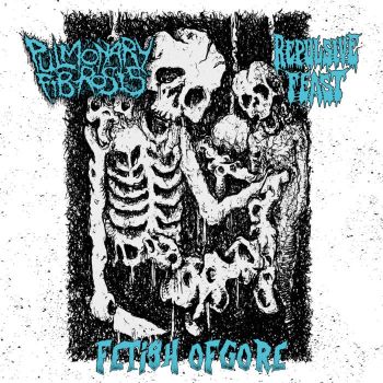Pulmonary Fibrosis / Repulsive Feast - Fetish of Gore (2025)