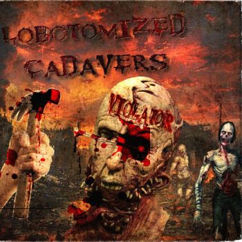 Lobotomized Cadavers - Violator (2025)