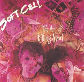 Soft Cell - The Art Of Falling Apart (1983)