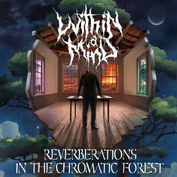 Within a Mind - Reverberations in the Chromatic Forest (2025)