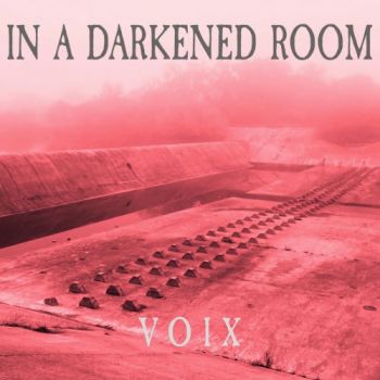 In A Darkened Room - Voix (2025)