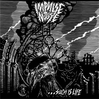 Impulse Noise - ...Such Is Life (2025)