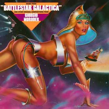 Giorgio Moroder - Music From "Battlestar Galactica" And Other Original Compositions (1978)(2012)