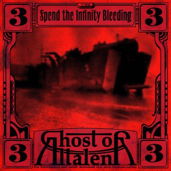 Ghost of Altalena - Spend the Infinity Bleeding (2025)