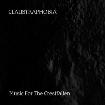 Claustraphobia - Music For The Crestfallen (2025)