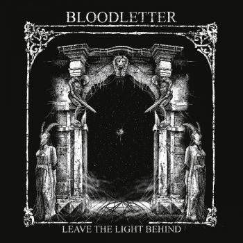 Bloodletter - Leave The Light Behind (2025)