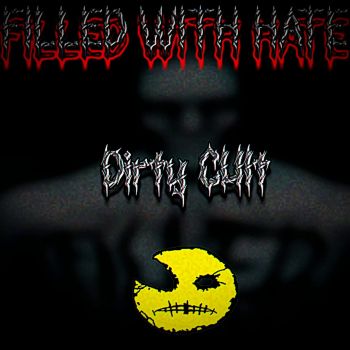 Dirty CUlt - Filled with Hate (2025)