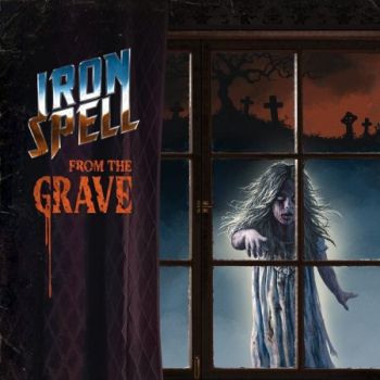 Iron Spell - From The Grave (2025)