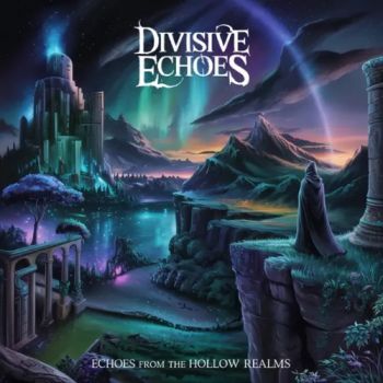 Divisive Echoes - Echoes From The Hollow Realms (2025)