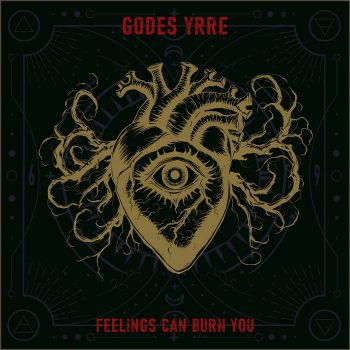 Godes Yrre - Feelings Can Burn You (2025)