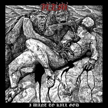 Flesh - I Want to Kill God (2025)