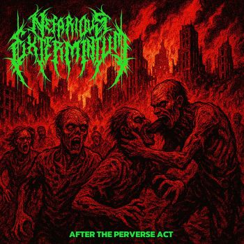 Nefarious Exterminium - After the Perverse Act (2025)