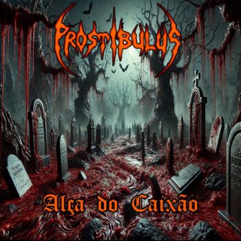 Обложка: Prostibulus - Alca do Caixao (2025)