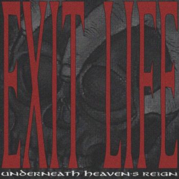 Обложка: Exit Life - Underneath Heaven's Reign (2025)