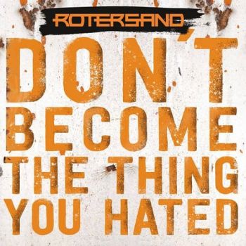 Обложка: Rotersand - Don’t Become the Thing You Hated (2025)