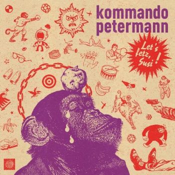 Kommando Petermann - Let's Fetz, Susi! (2024)