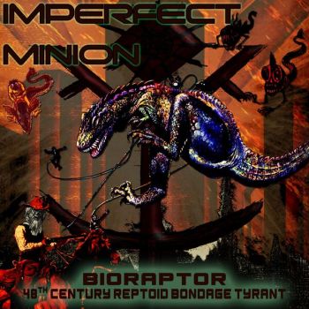 Обложка: Imperfect Minion - BioRaptor: 48th Century Reptoid Bondage Tyrant (2025)