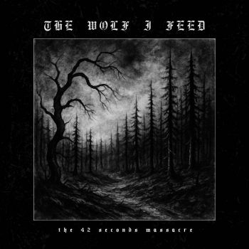 The Wolf I Feed - The 42 Seconds Massacre (2025)