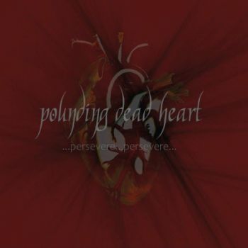 Обложка: Pounding Dead Heart - …Persevere…Persevere… (2025)