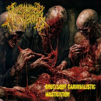 Обложка: Cannibalistic Mastication - Grotesque Cannibalistic Mastication (2025)