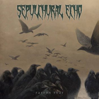 Обложка: Sepulchural Echo - Ravens Soar (2025)
