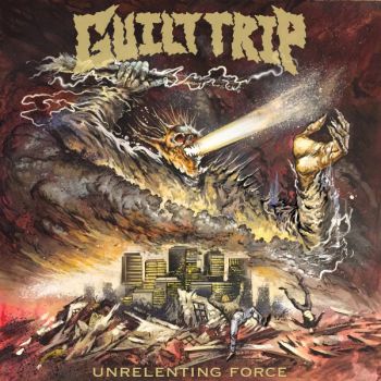 Guilt Trip - Unrelenting Force  (2017)