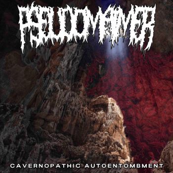 Обложка: Pseudomaimer - Cavernopathic Autoentombment (2025)