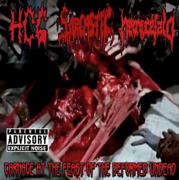 Обложка: Hardcore de Garage (HCG) / Sarcastic / Necrocefalo - Carnage at the Feast of the Deformed Undead (2025)