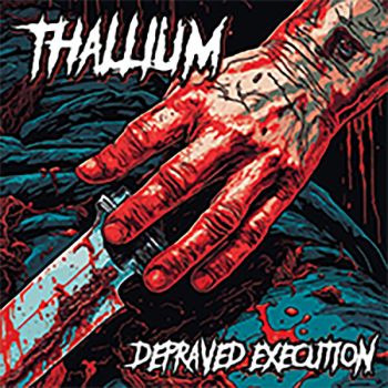 Обложка: Thallium - Depraved Execution (2025)