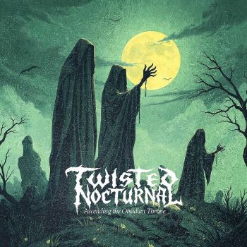 Обложка: Twisted Nocturnal - Ascending the Obsidian Throne (2025)