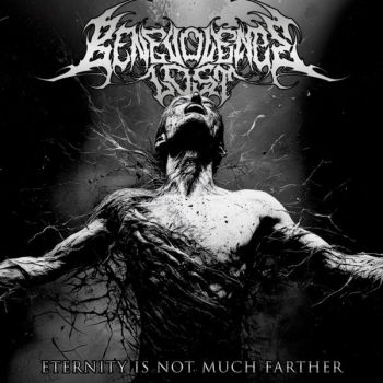 Benevolence Lost - Eternity Is Not Much Farther (2025)