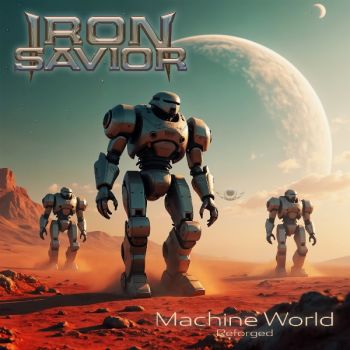 Обложка: Iron Savior - Reforged - Machine World (2025)