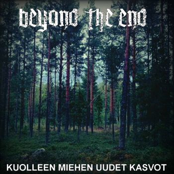 Обложка: Beyond the End - Kuolleen miehen uudet kasvot (2025)