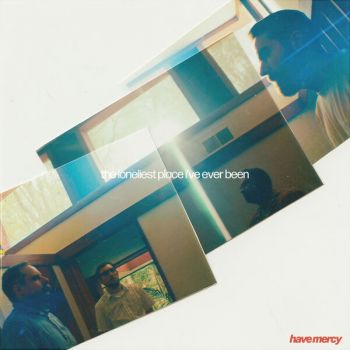 Обложка: Have Mercy - the loneliest place i've ever been (2025)