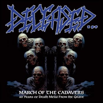 Deceased - March of the Cadavers: 40 Years of Death Metal from the Grave (2025)