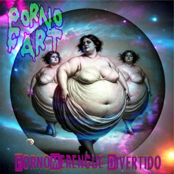 Обложка: Porno Fart - Pornomerengue Divertido (2025)