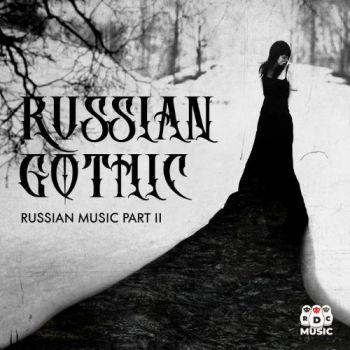 Various Artists - Russian Gothic (Russian Music Part II) (2025)