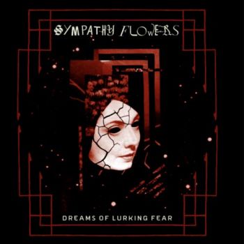 Обложка: Sympathy Flowers - Dreams Of Lurking Fear (2025)