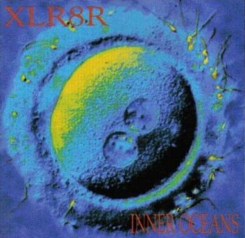 XLR8R - Inner Oceans ( 1995)