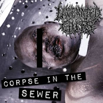 Обложка: Lacerated Guts - Corpse in the Sewer (2025)