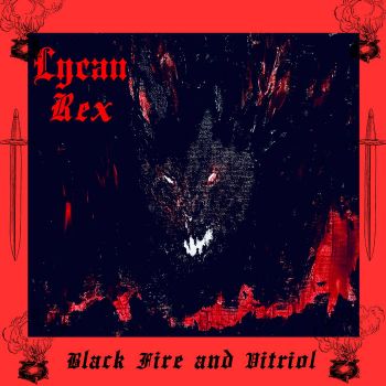 Обложка: Lycan Rex - Black Fire and Vitriol (2025)