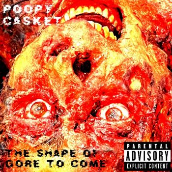 Обложка: Poopy Casket - The Shape of Gore to Come (2025)